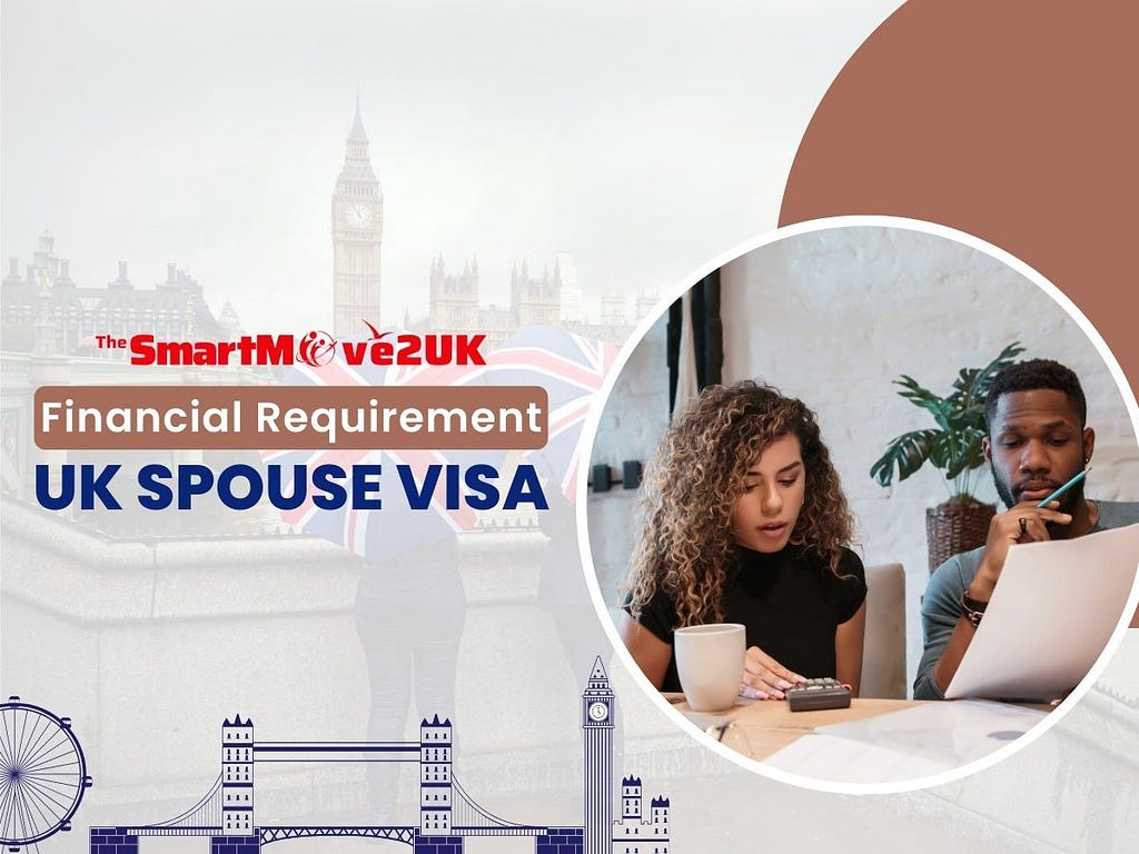 Understanding the Financial Requirement for the UK Spouse Visa