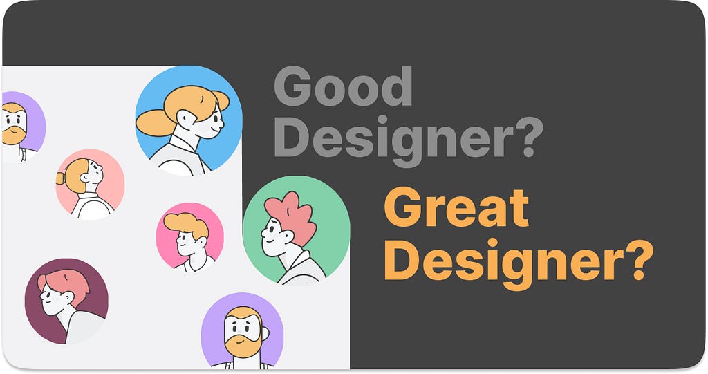 Great Designer or Good Designer?