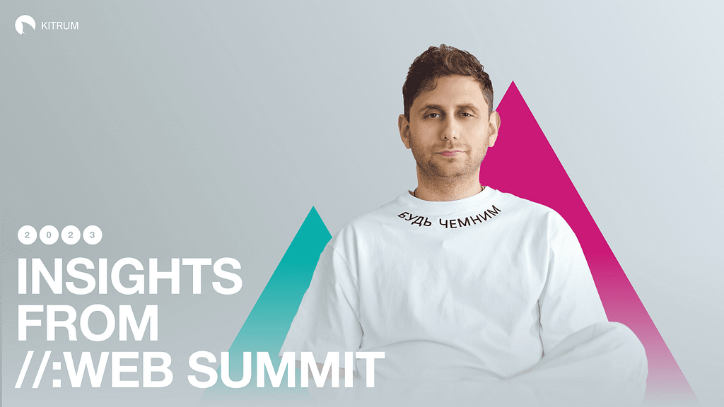 WebSummit 2023 Insights from Kitrum’s CEO, Vlad Kytainyk