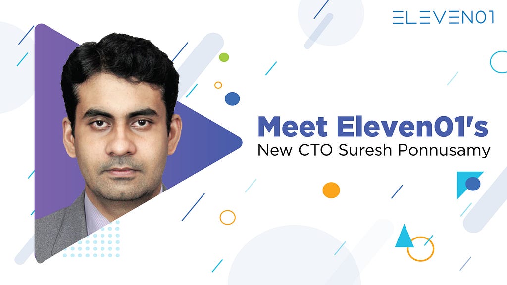 Suresh Ponnuswamy is the new CTO of Eleven01.