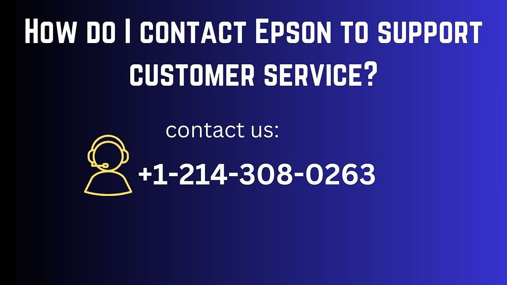 How do I contact Epson to support customer service?