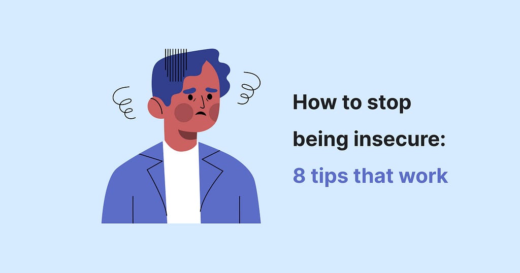 How to stop being insecure.