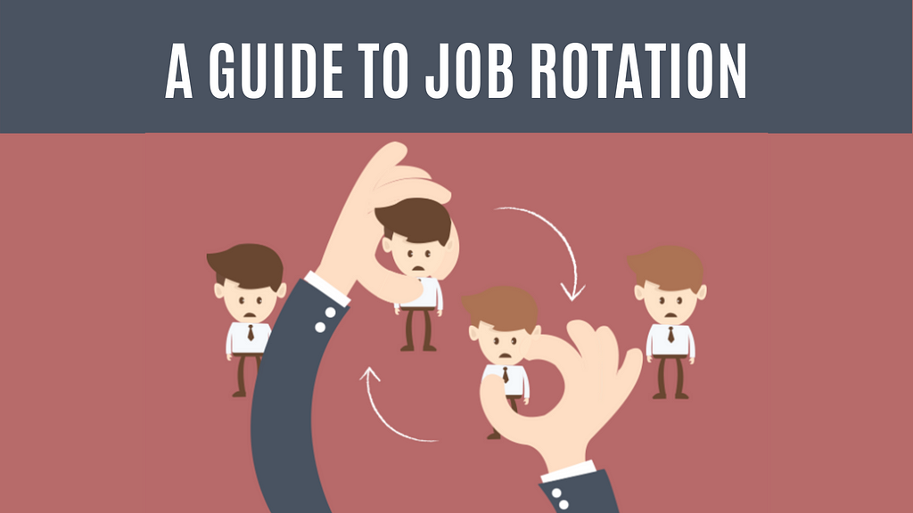 All you need to know about Job Rotation