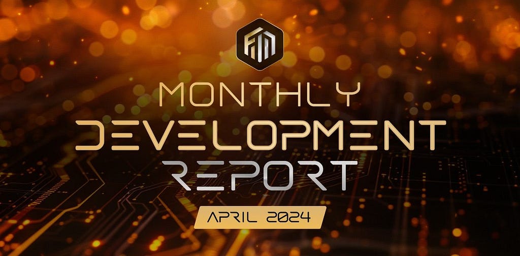 Monthly Development Report | April 2024