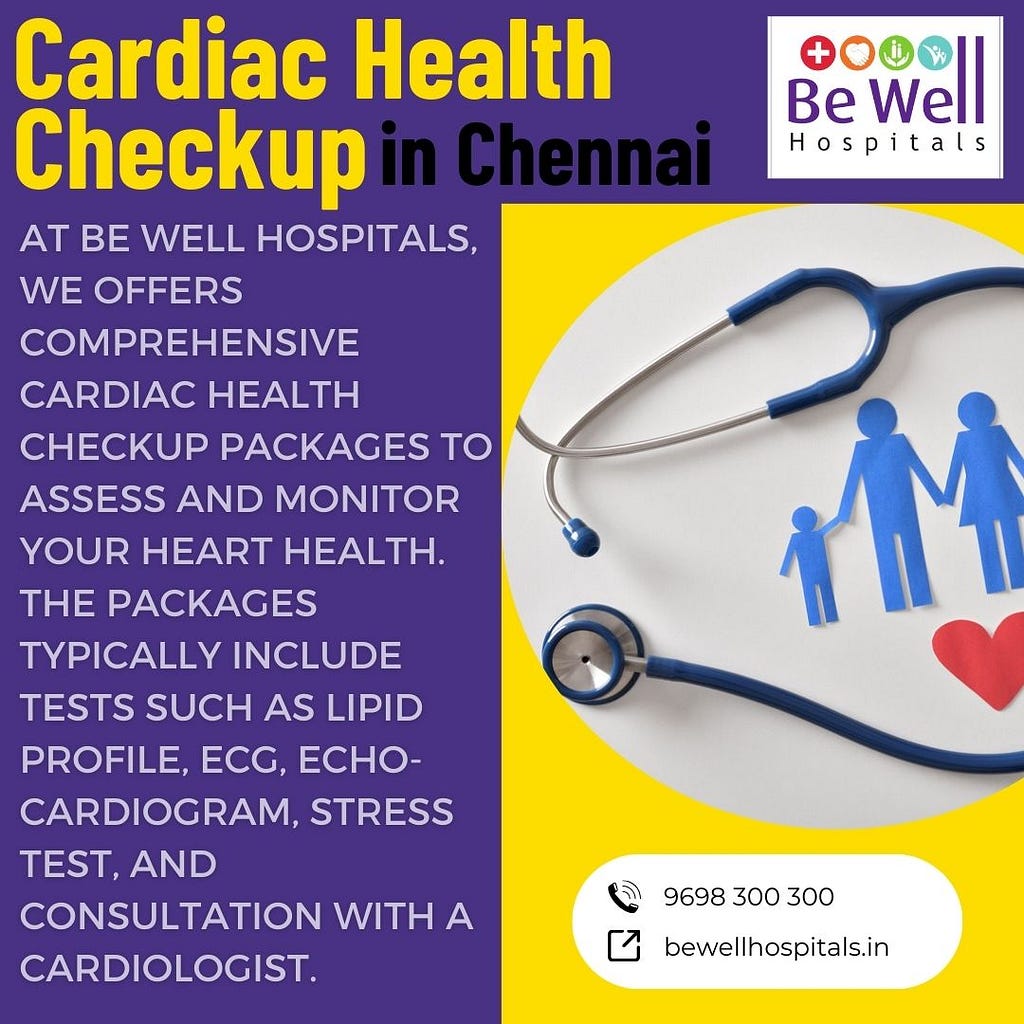 Cardiac Health Checkup in Chennai- Be Well Hospitals- Chennai