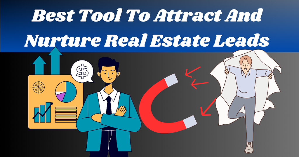 Best Real Estate Leads Nurturing Tool