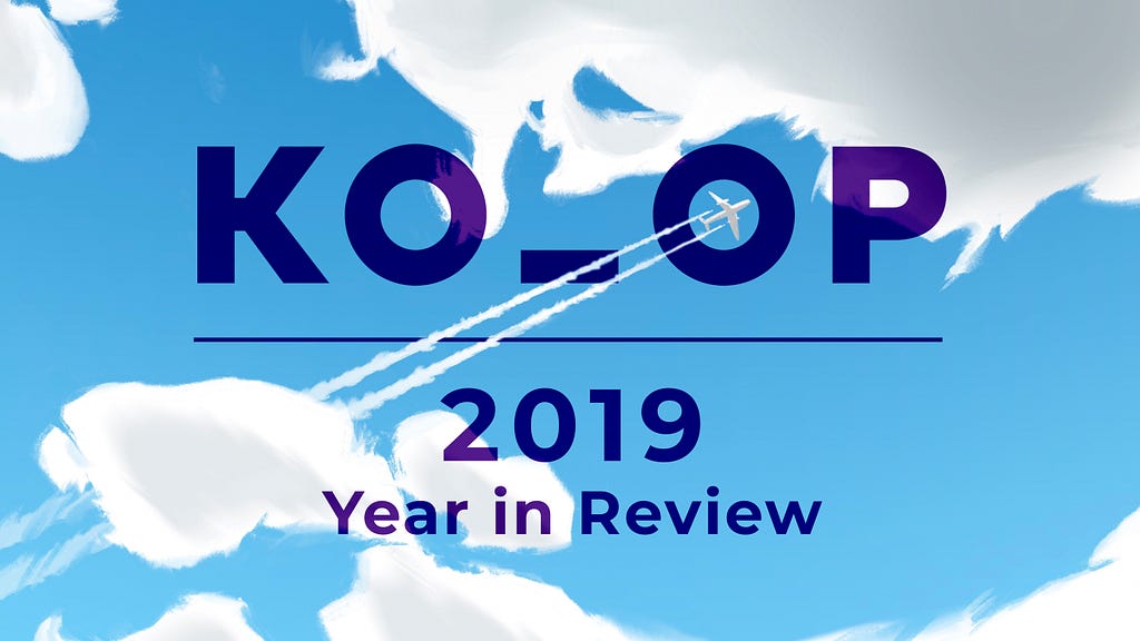 An illustrated header image of a sky with a plane flying through it with the text KO_OP 2019 Year in Review