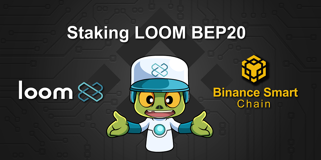 How To Stake LOOM BEP20