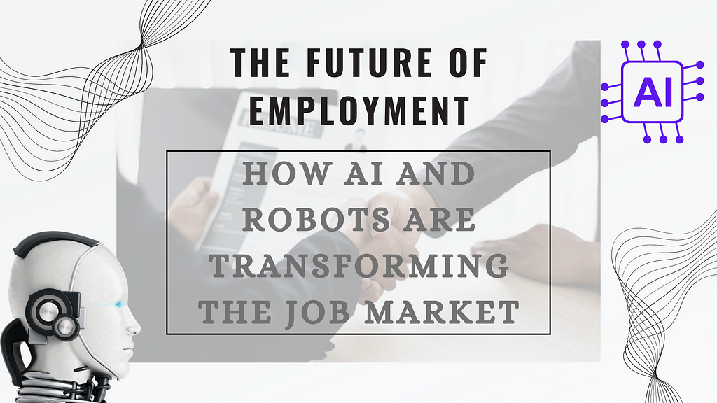 The Future of Employment: How AI and Robots are Transforming the Job Market.