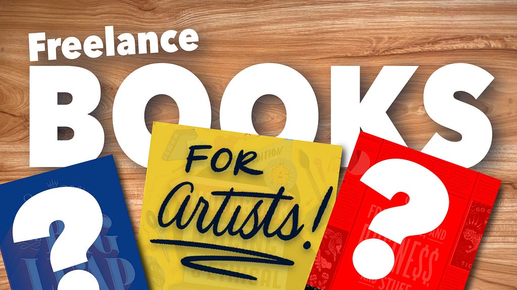 An image with the words Freelance Books for Artists and three books in blue, yellow and red with question marks over the red and blue books.