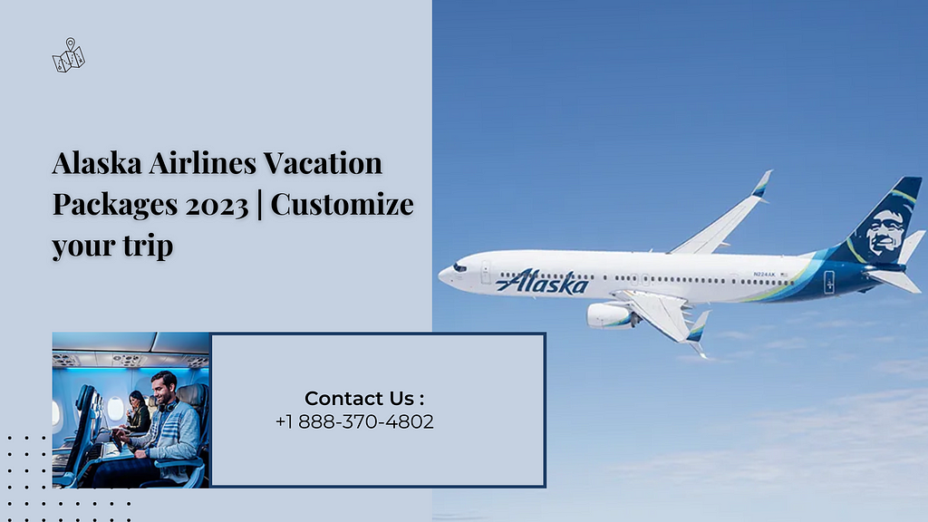 Get the most affordable Alaska Vacation Packages 2023. Dial the toll-free number of Alaska Airlines and book your vacation package now.