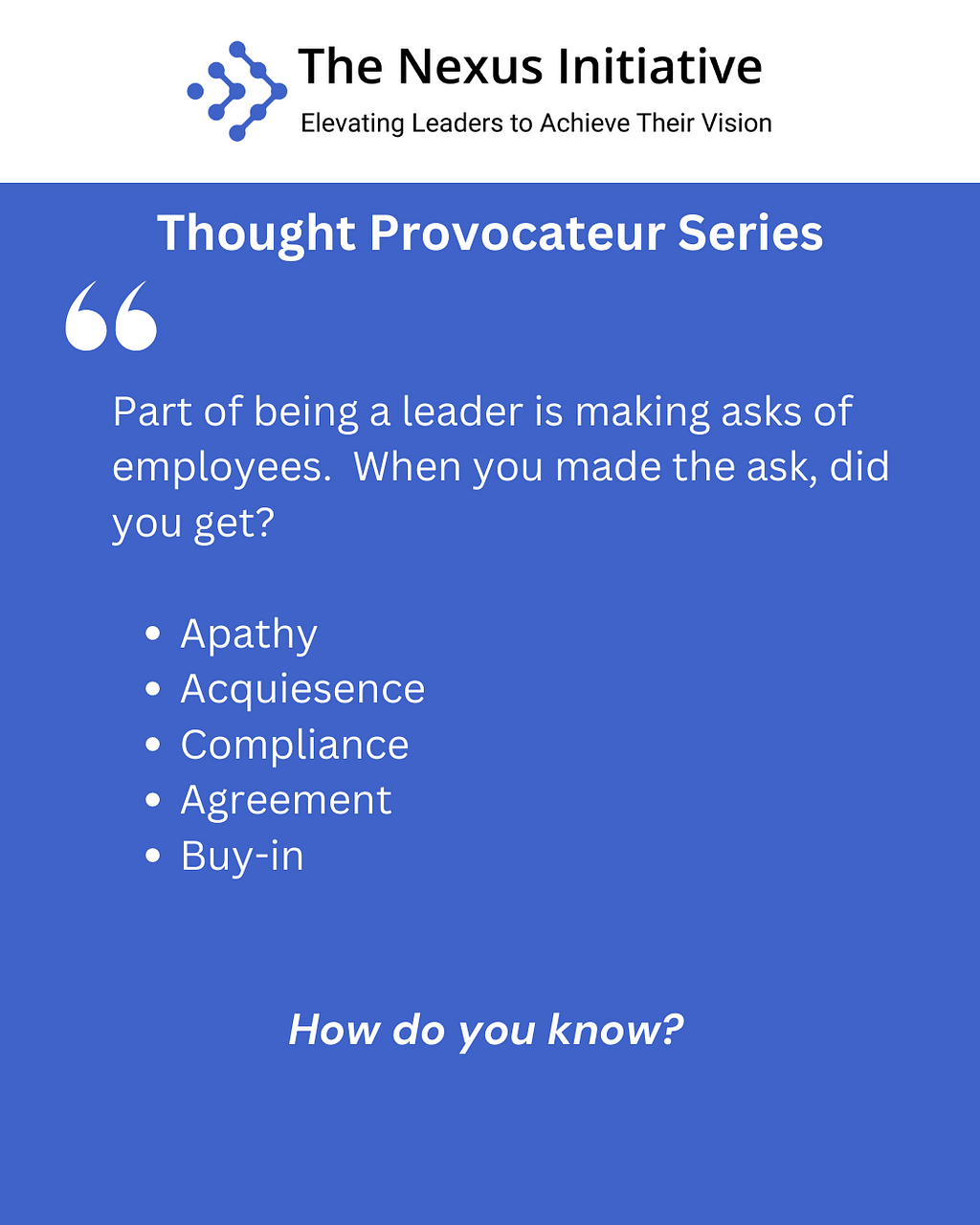 This image covers the importance of how best to ask employees to complete a task. Depending on how you make the ask, you can get employee apathy, acquiesence, compliance, agreement, or buy-in. It is related to emotional intelligence and employee retention.