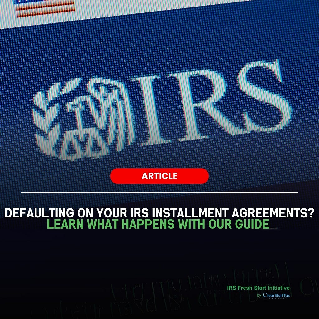 Default on My IRS Installment Agreement