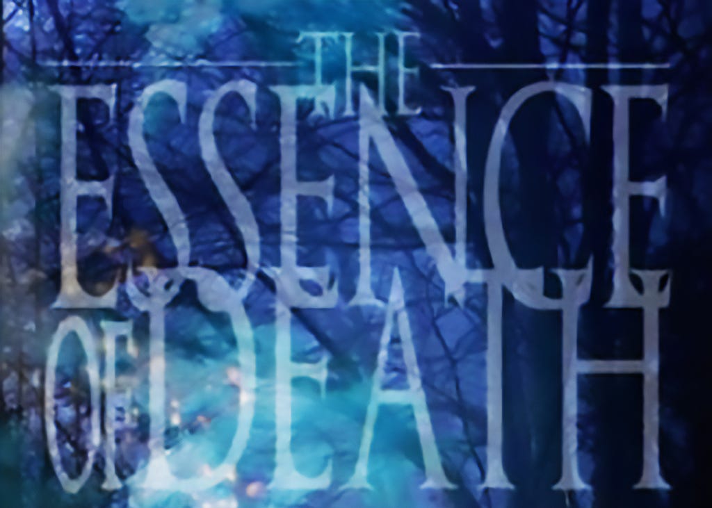 Book Cover Title for “The Essence of Death”, light blue letters over a dark blue background.