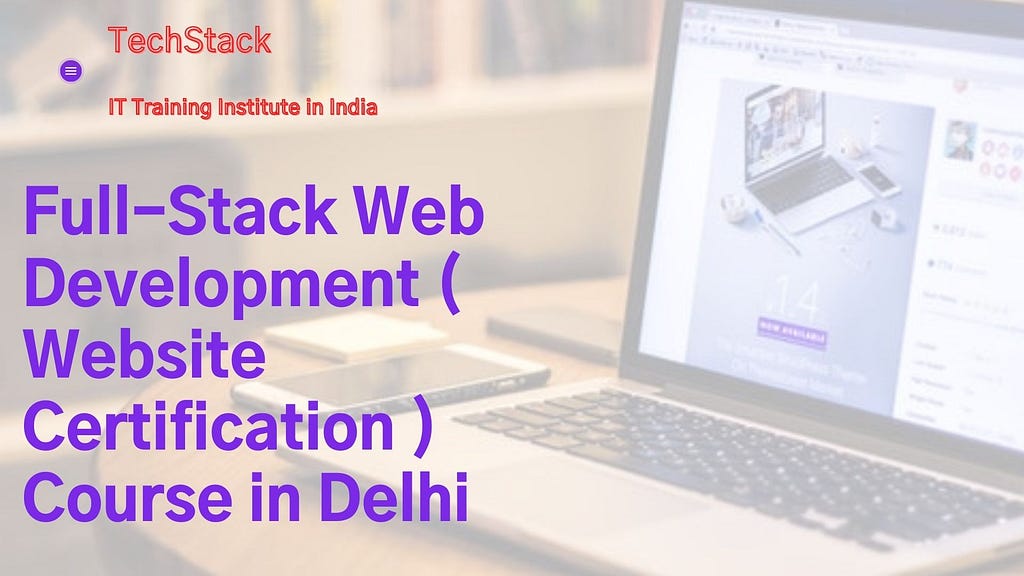 Full Stack Web Development Institute in Delhi