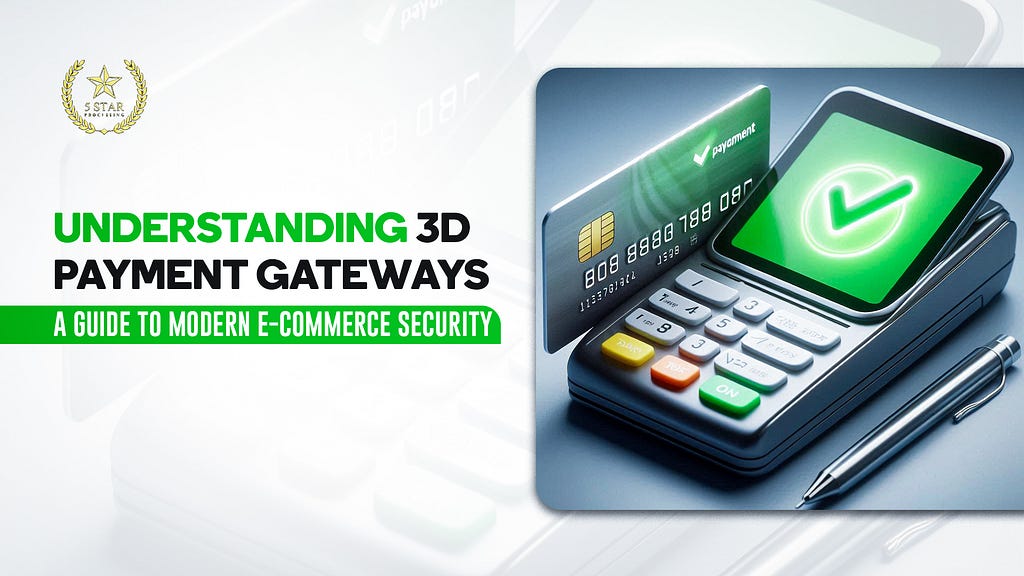 Understanding 3D Payment Gateways: A Guide to Modern E-commerce Security