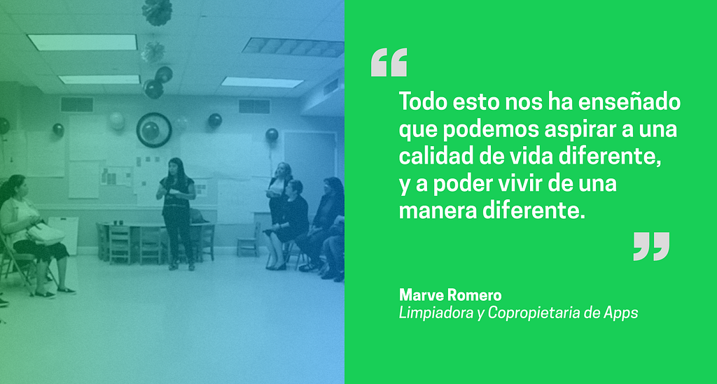 “Todo esto nos ha enseñado que podemos aspirar a una calidad de vida diferente, y a poder vivir de una manera diferente” — Marve Romero