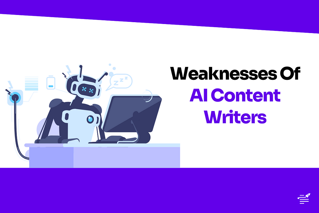 Weaknesses Of AI Content Writers