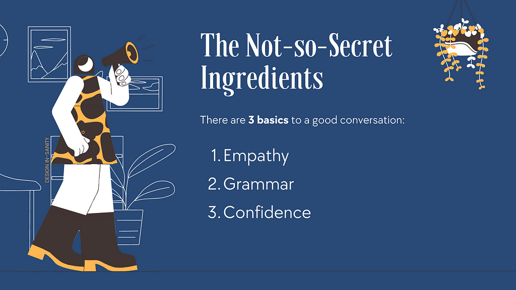 Illustrated image that reads, “The not-so-secret ingredients: Empathy, Grammar and Confidence.”