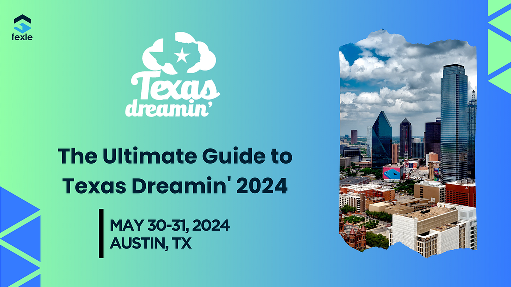 The Ultimate Guide to Texas Dreamin’ 2024