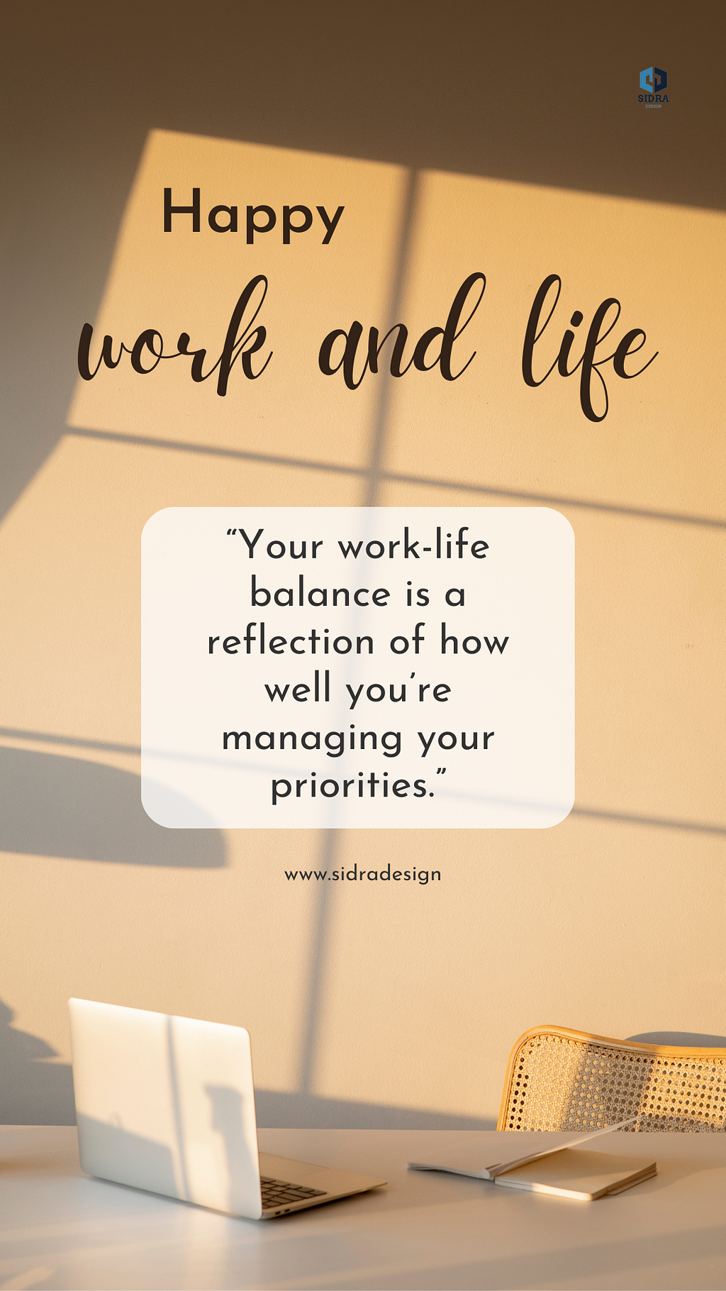 “Your work-life balance is a reflection of how well you’re managing your priorities.”