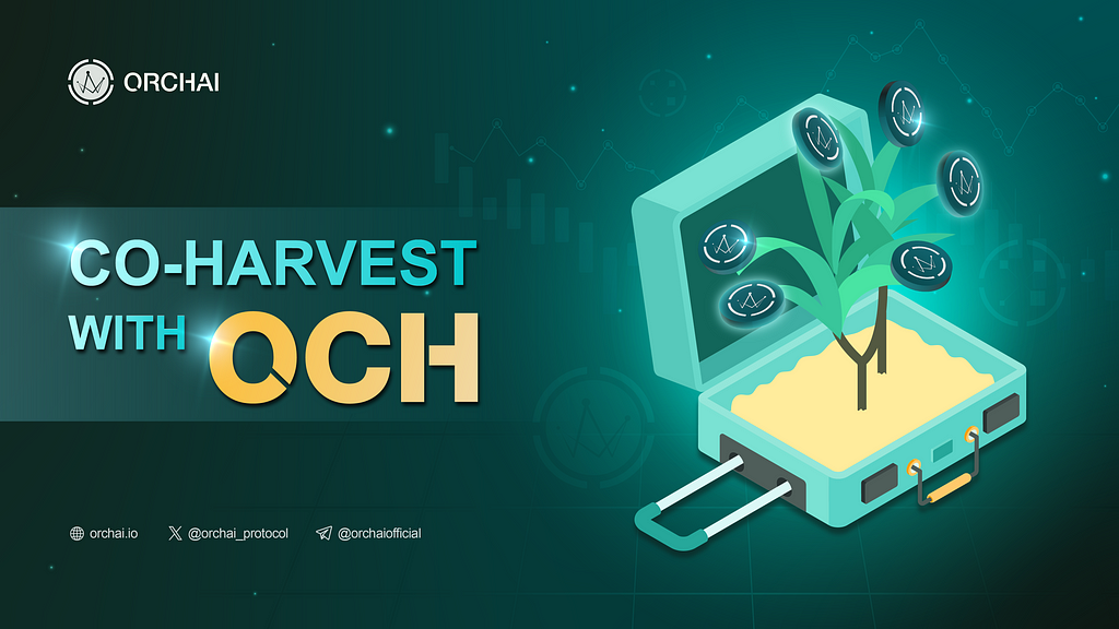 “CO-HARVEST WITH OCH” and Orchai’s logo are on the left, images of harvesting field with OCH tokens on the right