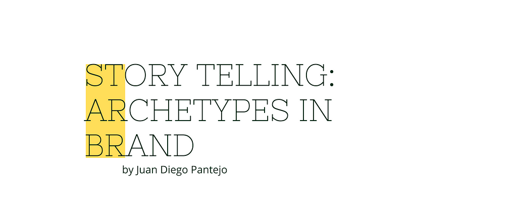 Storytelling: Archetypes in brand by Juan Diego Pantejo