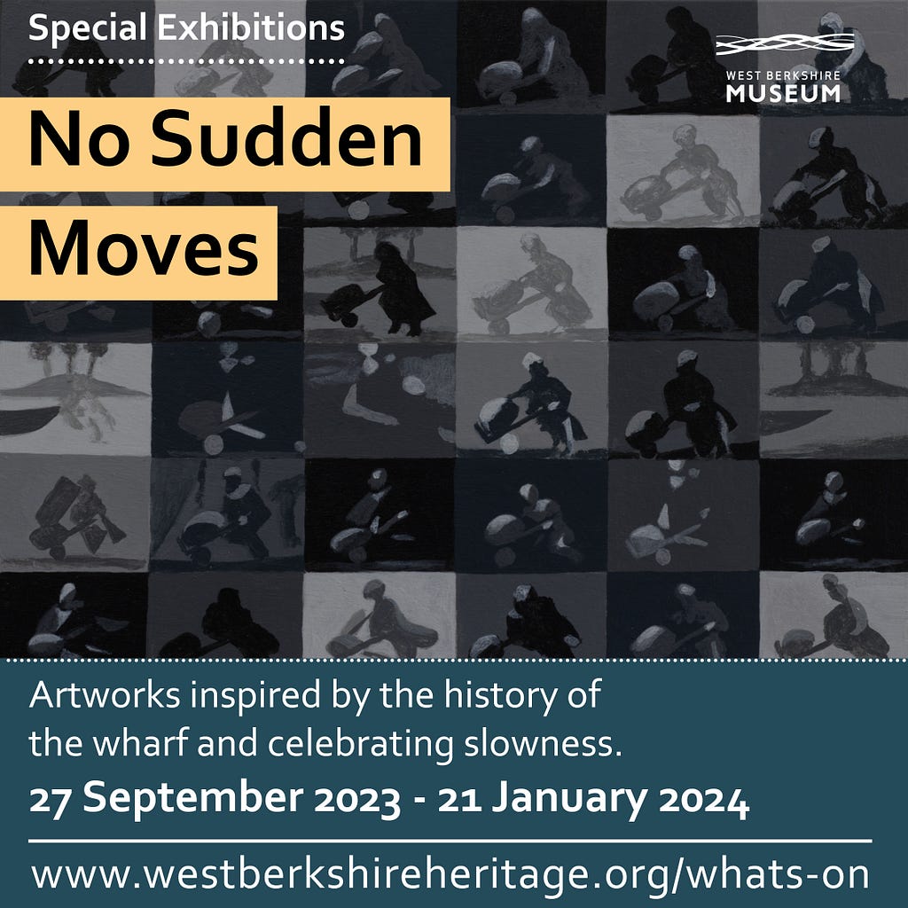 Poster for No Sudden Moves, an exhibition of paintings and ceramics celebrating 300 years of Newbury Wharf