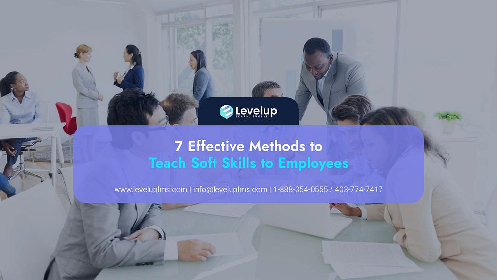 7 Effective Methods to Teach Soft Skills to Employees