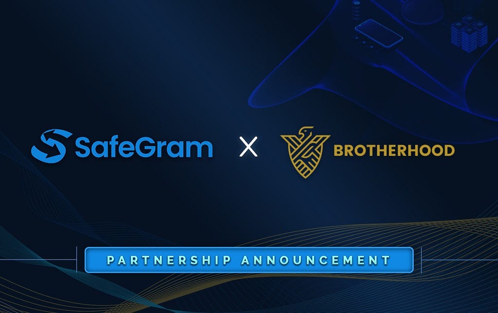 SafeGram x Brotherhood Strategic Partnership