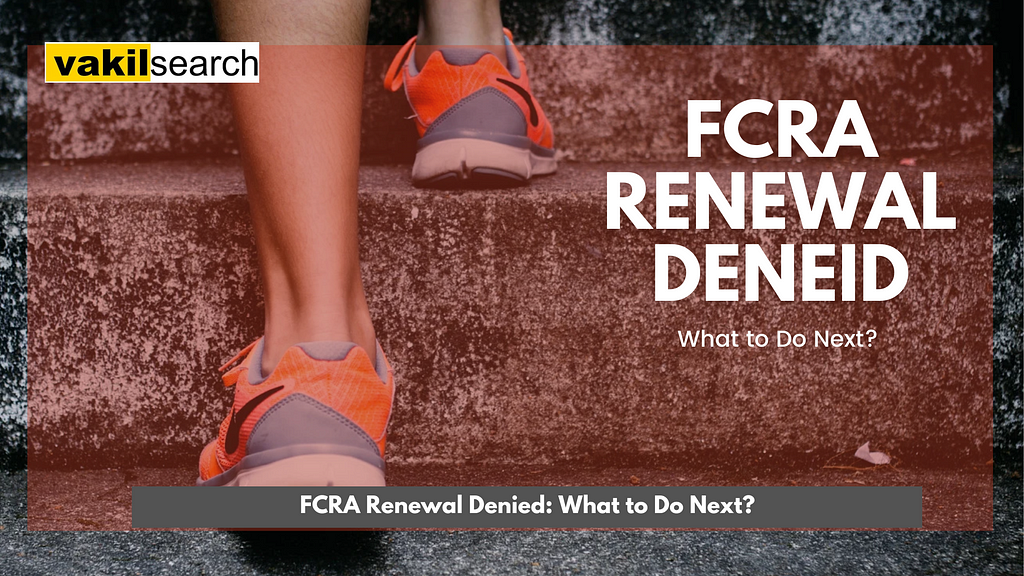FCRA Renewal Denied
