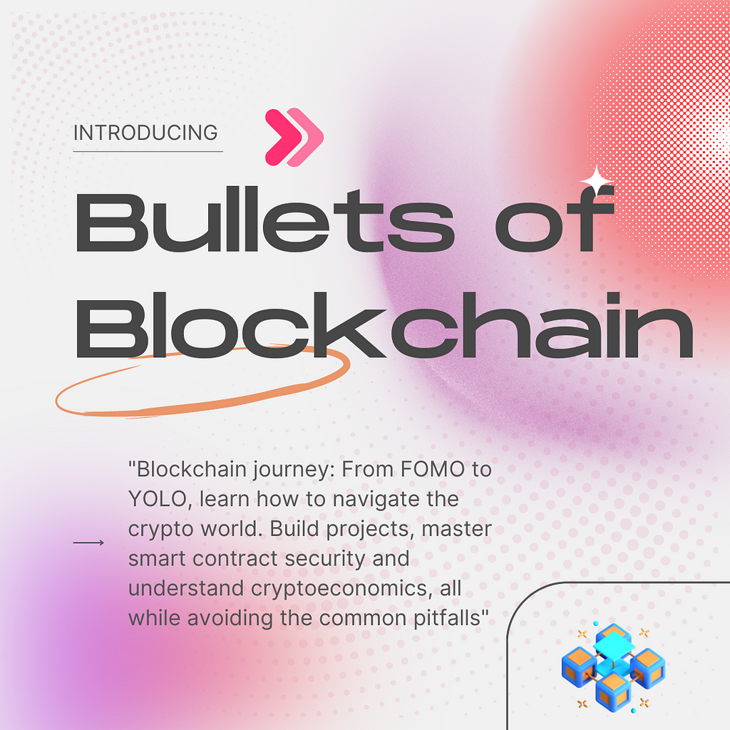 “Blockchain journey: From FOMO to YOLO, learn how to navigate the crypto world. Build projects, master smart contract security and understand cryptoeconomics, all while avoiding the common pitfalls”