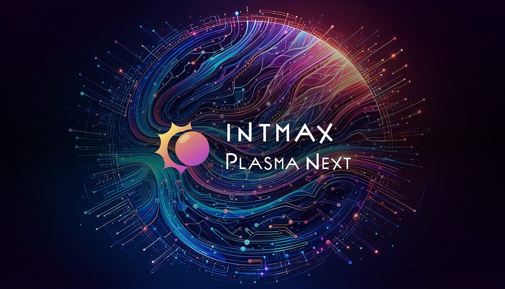 Intmax releases Plasma Next to Scale Ethereum with Stateless Layer