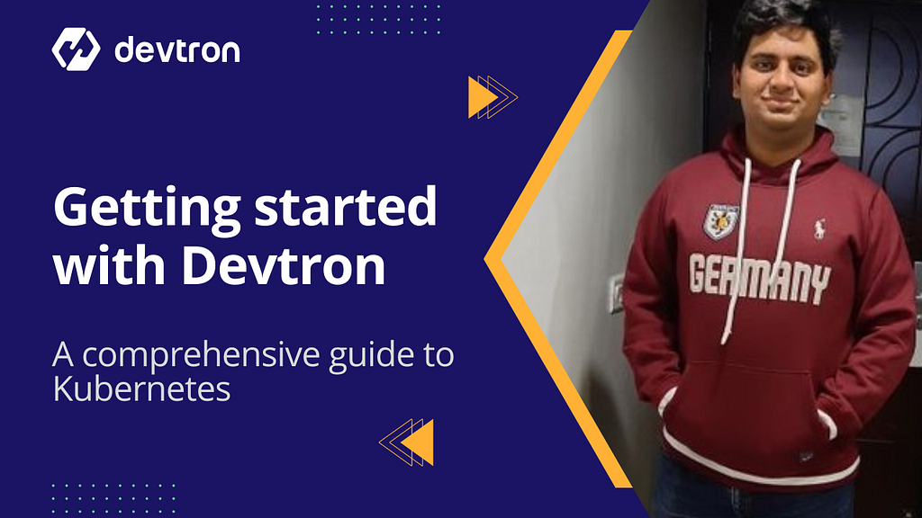 Getting started with Devtron | A comprehensive guide to Kubernetes