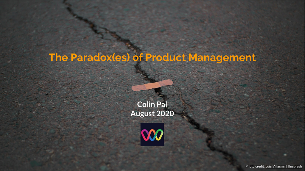 The cover slide for the talk “The Paradox(es) of Product Management” by Colin Pal for World of Webinar on 28 August 2020