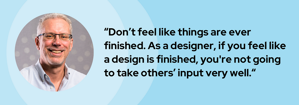 A banner graphic introduces Alan with his headshot and quote, “Don’t feel like things are ever finished. As a designer, if you feel like a design is finished, you’re not going to take others’ input very well.”