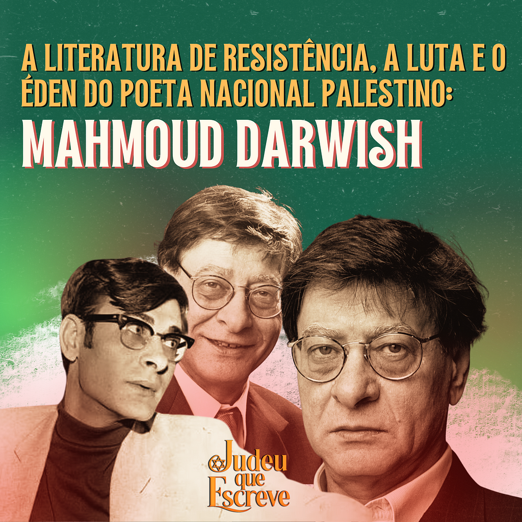 Capa de “A Literatura de resistência, a Luta e o Éden do Poeta Nacional Palestino: Mahmoud Darwish”. Fundo gradiente em tons diferentes de verde. No meio três imagens do Darwish. Usa óculos, tem pele clara, e cabelos escuros e lisos.