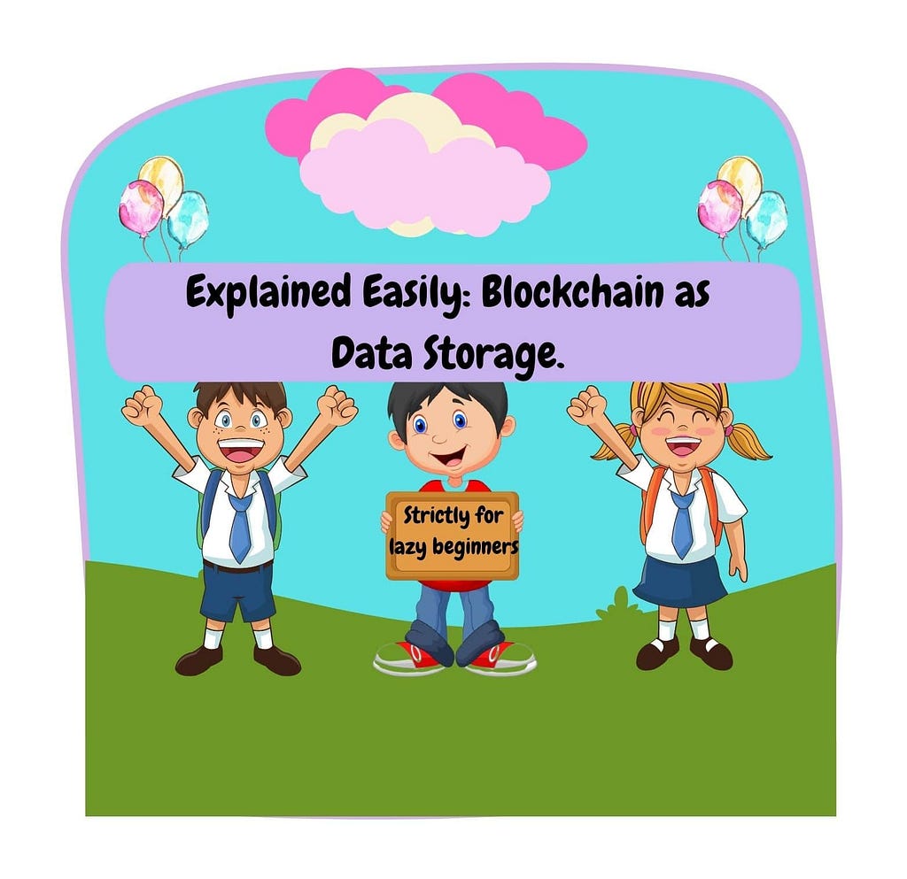 Happy kids holding two banners reading respectively: Easily explained: blockchain as data storage and strictly for lazy beginners.
