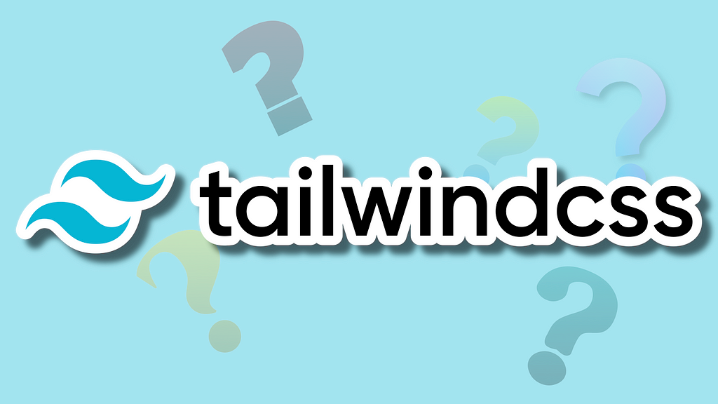 What’s Tailwind CSS?