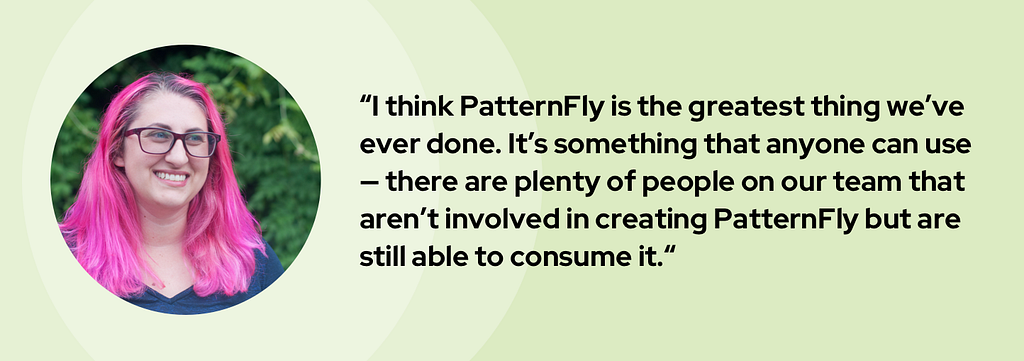 A banner graphic introduces Allie with her headshot and quote, “I think PatternFly is the greatest thing we’ve ever done. It’s something that anyone can use — there are plenty of people on the team that aren’t involved in creating PatternFly but are still able to consume it.”
