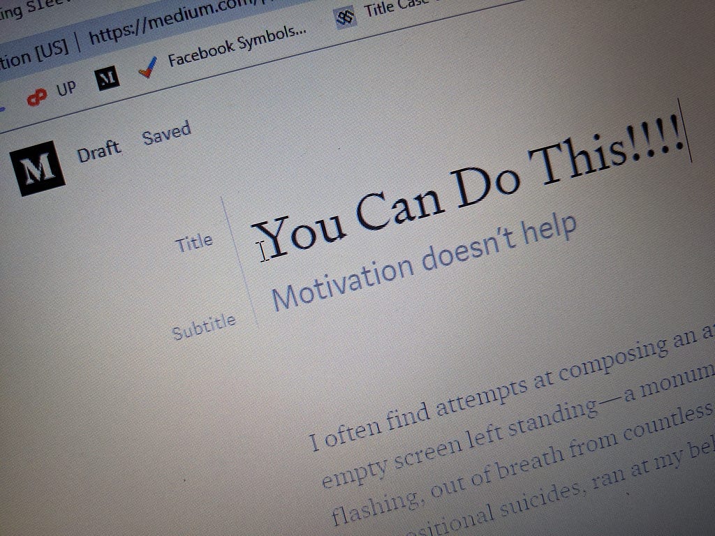 Computer screen with the words “You can do this!!!! Motivation doesn’t help”