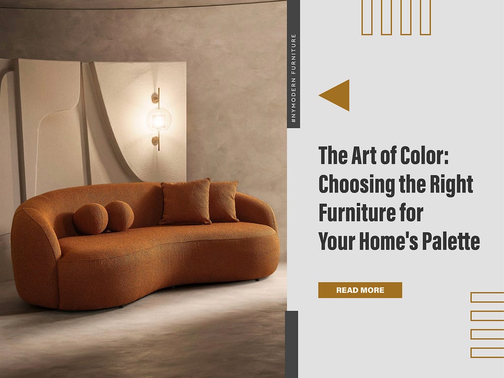 The Art of Color: Choosing the Right Furniture for Your Home’s Palette