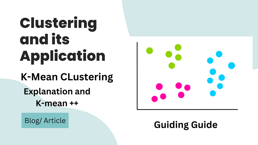 Understanding Clustering: Unveiling the Principles and Techniques of K-mean Clustering