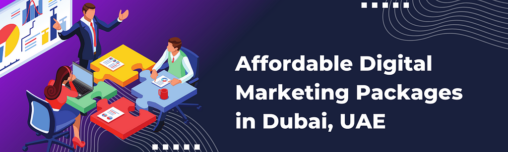 Best Digital Marketing Company in Dubai UAE : Affordable Digital Marketing Packages in Dubai UAE