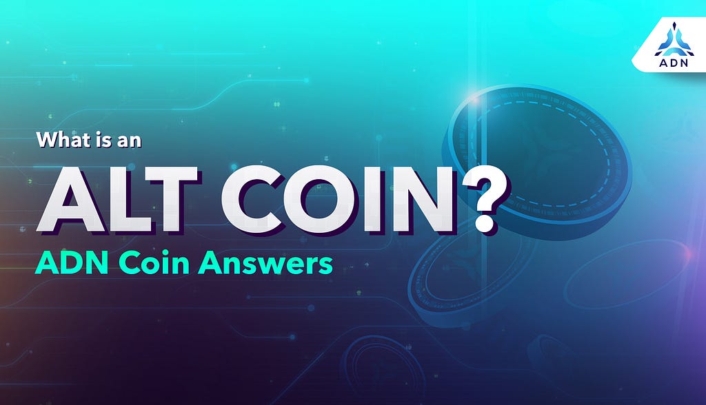 What is an Altcoin? ADN Explains