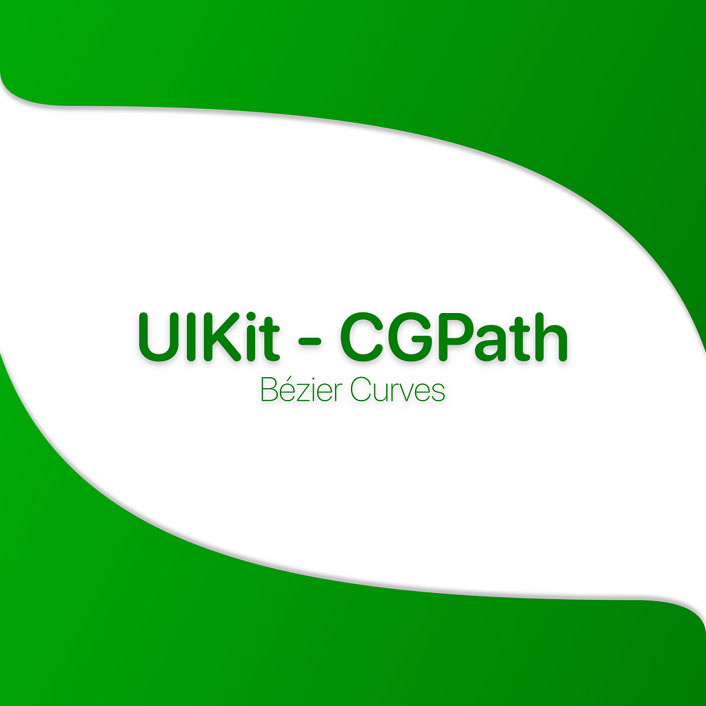 This article’s banner, written in the center: “UIKit — CGPath — Bézier Curves”