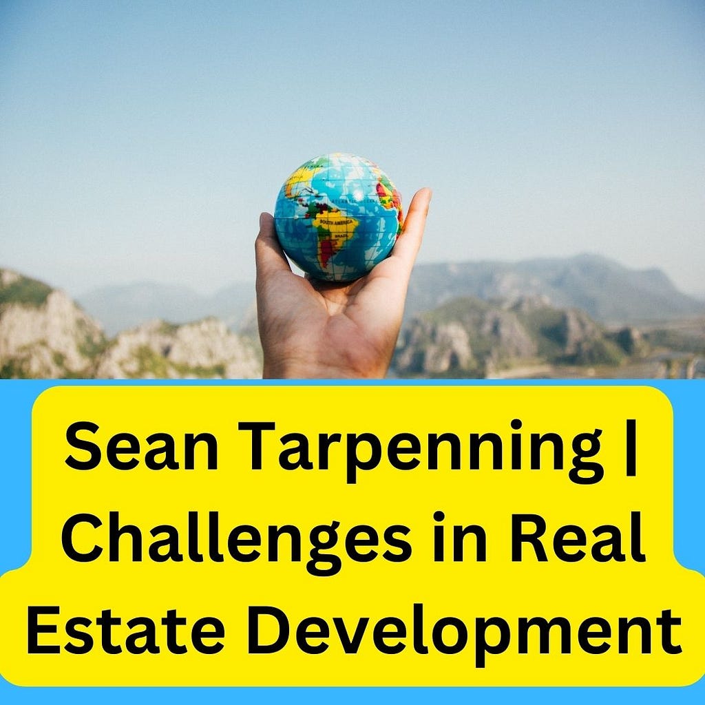 Sean Tarpenning | Challenges in Real Estate Development