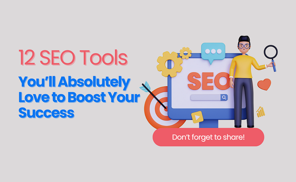 A cartoon illustration of a person holding a magnifying glass, standing in front of a computer screen with the word “SEO” displayed. The image is surrounded by various SEO-related icons, such as a target, a gear, and a heart. The text “12 SEO Tools You’ll Absolutely Love to Boost Your Success” is prominently featured above the image.