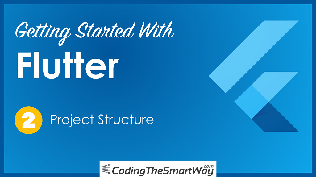 Getting Started With Flutter — (2) Project Structure | LaptrinhX