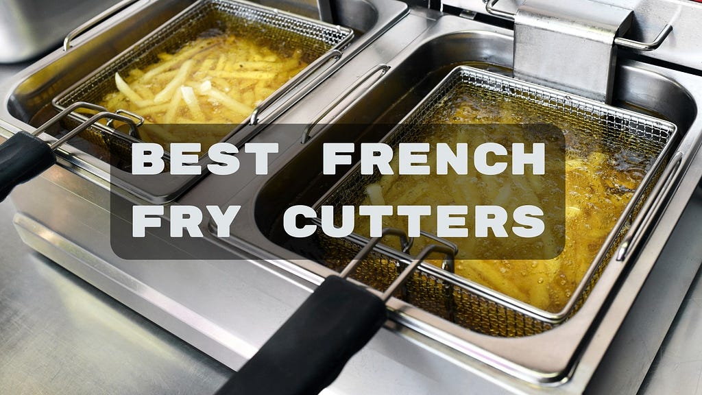 French Fry Cutters